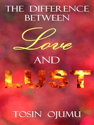 cover image of The Difference Between Love and Lust